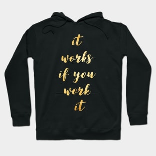 it works if you work it Hoodie